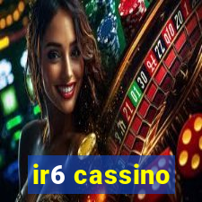 ir6 cassino